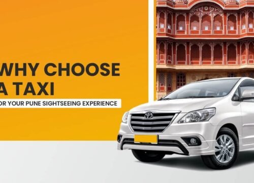 Why Choose a Taxi for Your Pune Sightseeing Experience?