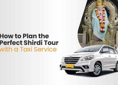 How to Plan the Perfect Shirdi Tour with a Taxi Service?